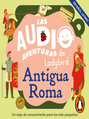 cover image of Antigua Roma (Latino) (Las audioaventuras de Ladybird)